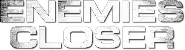 Enemies Closer