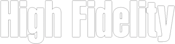 High Fidelity