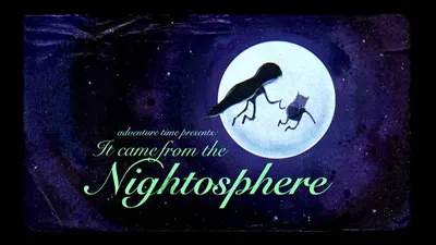 It Came from the Nightosphere