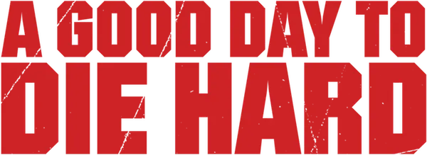 A Good Day to Die Hard