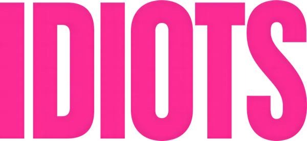 Idiots