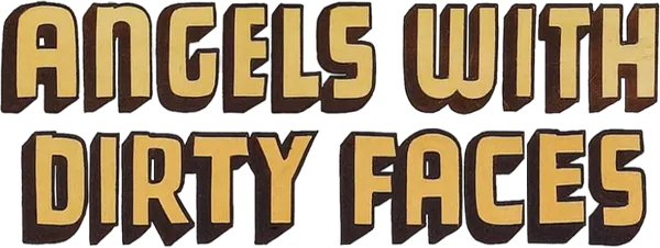 Angels with Dirty Faces