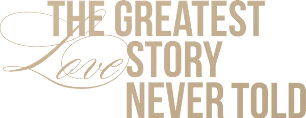 The Greatest Love Story Never Told