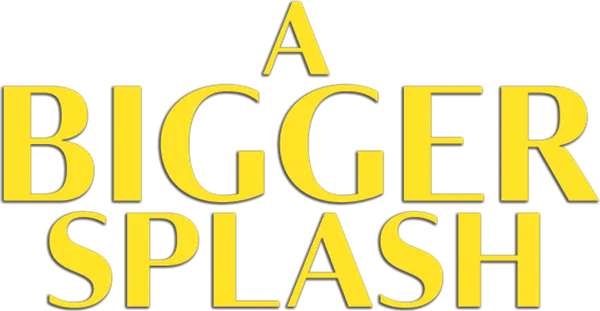 A Bigger Splash
