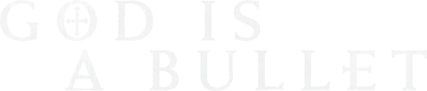 God Is a Bullet