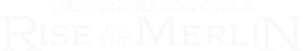 The Pendragon Cycle: Rise of the Merlin
