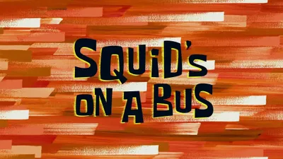 Squid's on a Bus