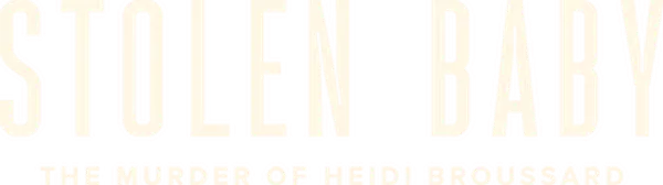 Stolen Baby: The Murder of Heidi Broussard