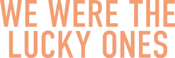 We Were the Lucky Ones