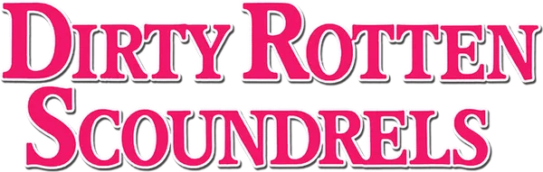 Dirty Rotten Scoundrels