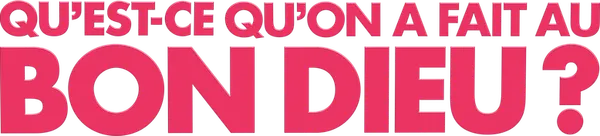 Qu'est-ce qu'on a fait au Bon Dieu ?