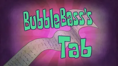 Bubble Bass’s Tab