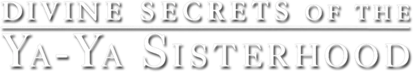 Divine Secrets of the Ya-Ya Sisterhood