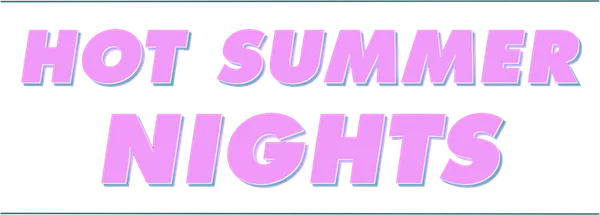 Hot Summer Nights