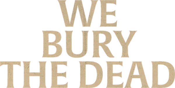 We Bury the Dead