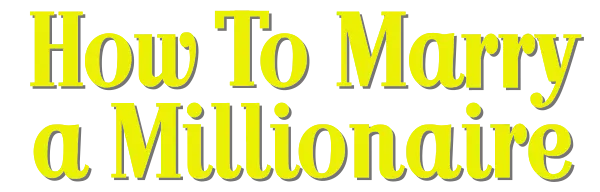 How to Marry a Millionaire