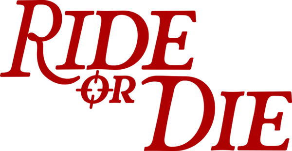 Ride or Die