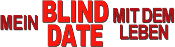 Mein Blind Date mit dem Leben