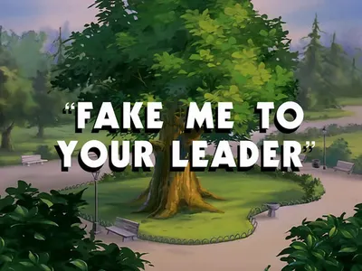 Fake Me to Your Leader