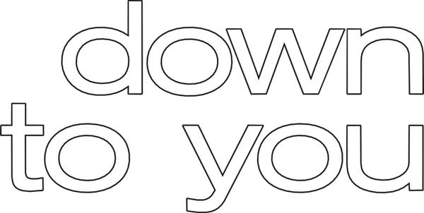 Down to You