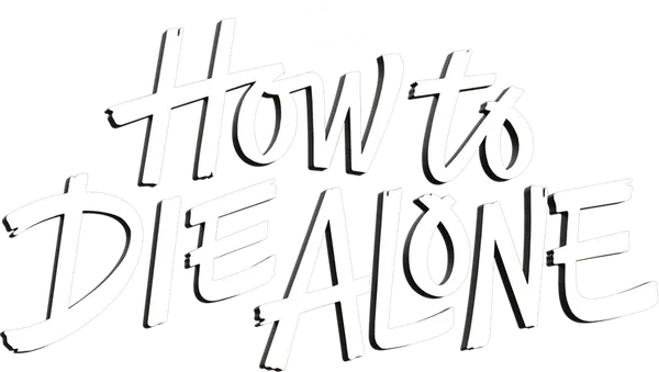 How to Die Alone