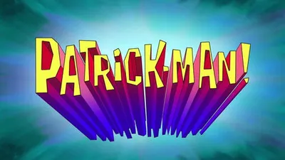 Patrick-Man!