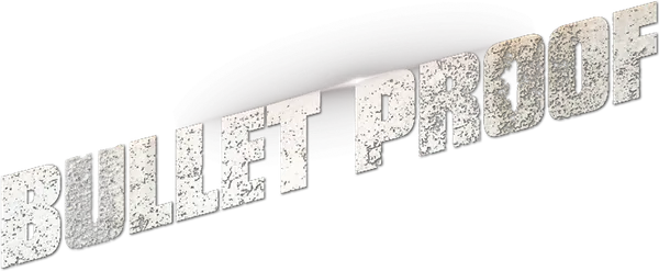 Bullet Proof