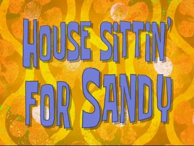 House Sittin' for Sandy