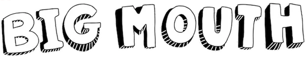 Big Mouth