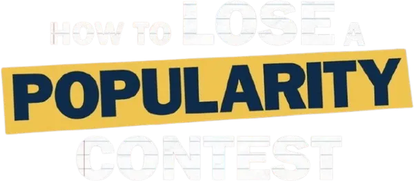 How to Lose a Popularity Contest