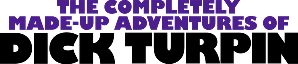 The Completely Made-Up Adventures of Dick Turpin