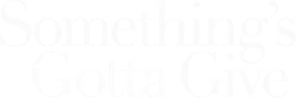 Something's Gotta Give