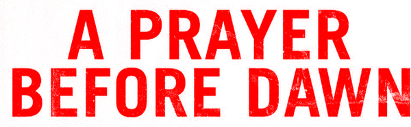 A Prayer Before Dawn