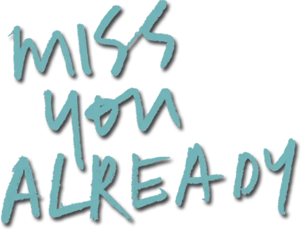 Miss You Already