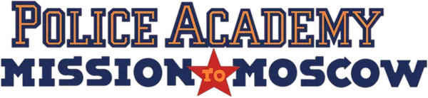 Police Academy: Mission to Moscow