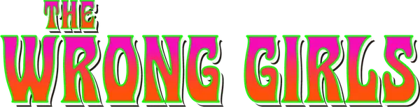 The Wrong Girls