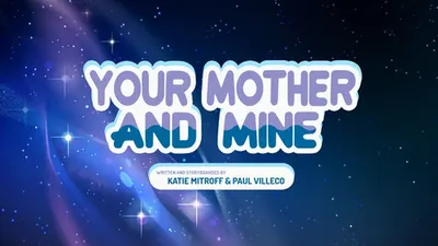 Your Mother and Mine