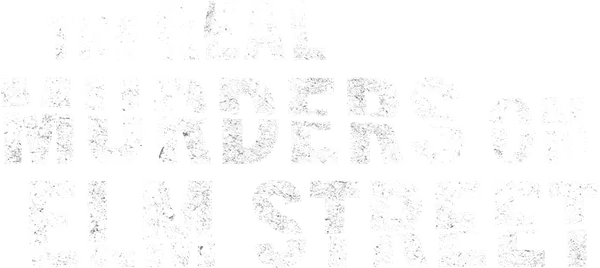 The Real Murders on Elm Street