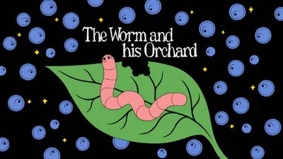 The Worm and his Orchard