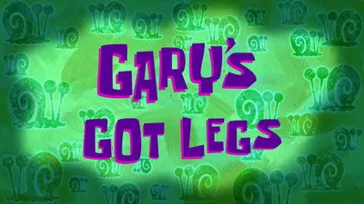 Gary's Got Legs