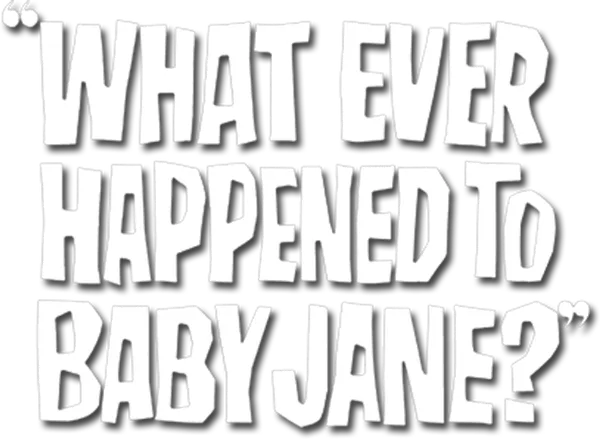 What Ever Happened to Baby Jane?