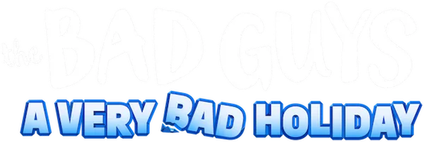 The Bad Guys: A Very Bad Holiday