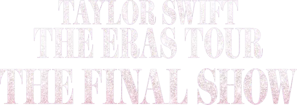 Taylor Swift | The Eras Tour | The Final Show