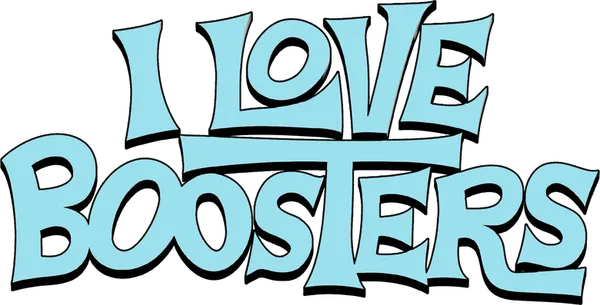 I Love Boosters