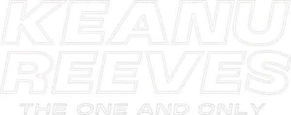 Keanu Reeves: The One and Only